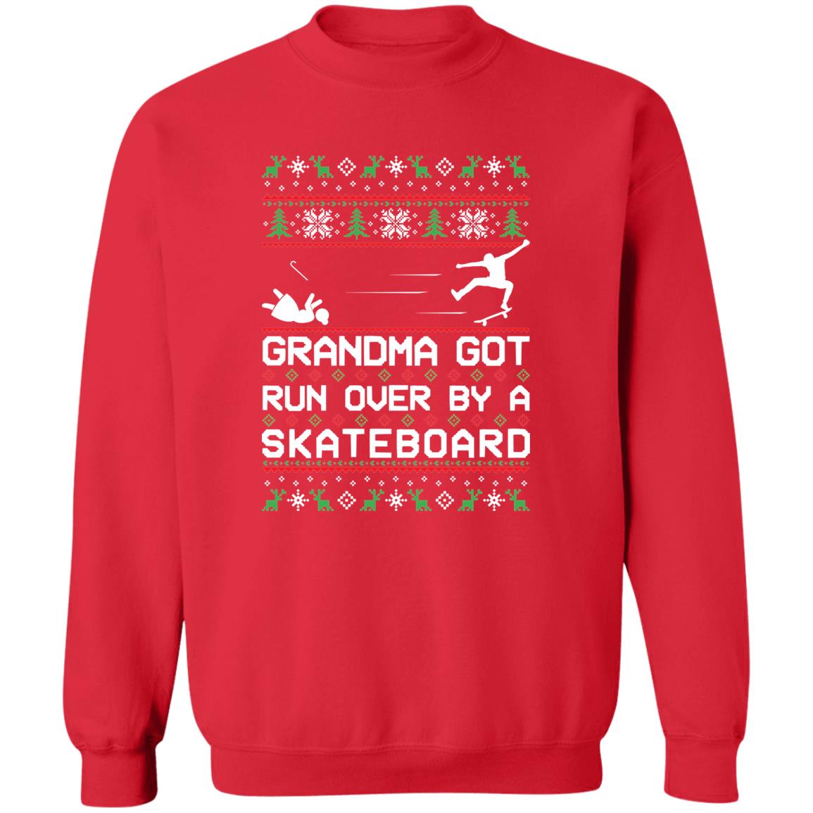 Skateboard Grandma Got Run Over Funny Ugly Christmas Crewneck Pullover Sweatshirt