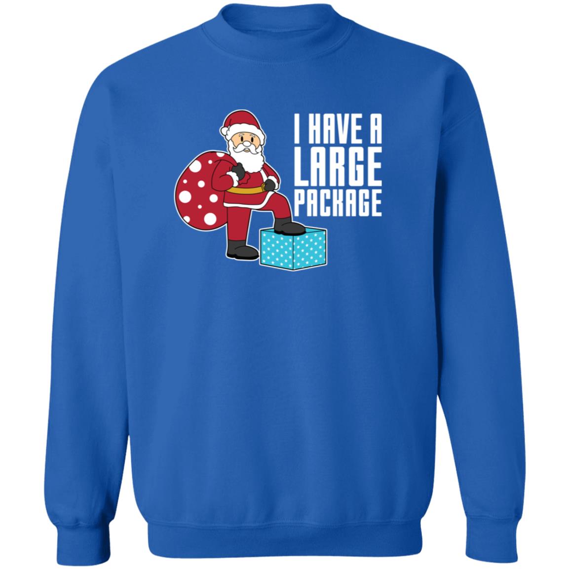 I Have A Large Package Funny Santa Christmas Crewneck Sweatshirt