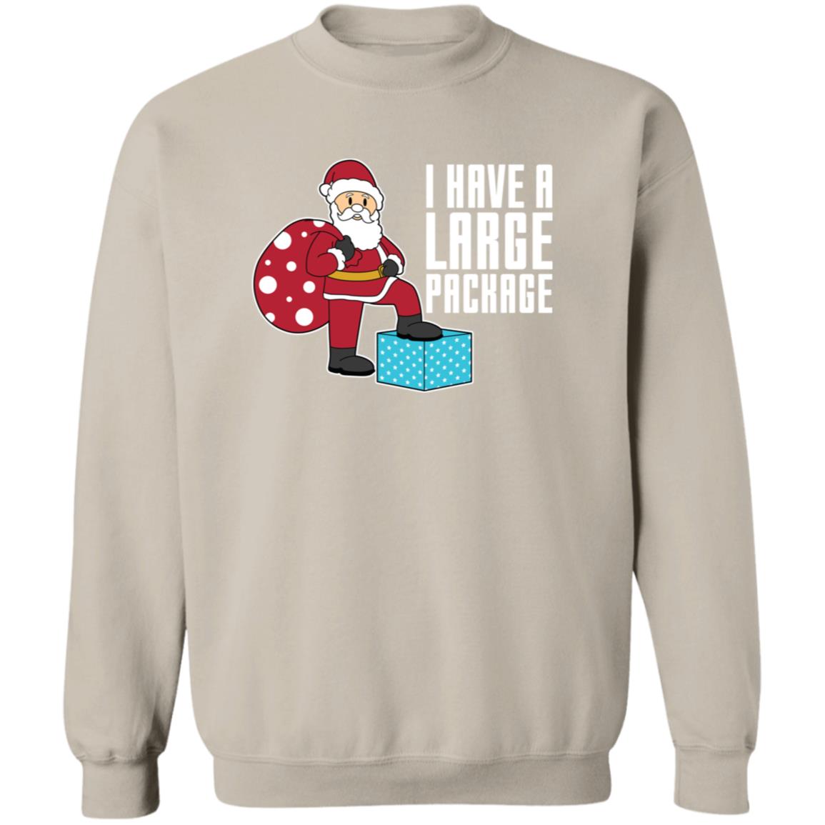 I Have A Large Package Funny Santa Christmas Crewneck Sweatshirt