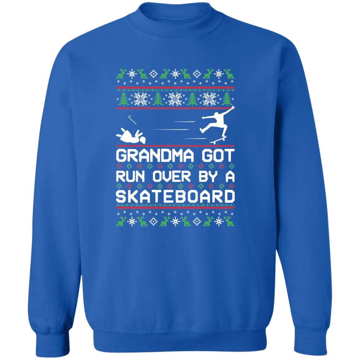 Skateboarding Grandma Got Run Over Ugly Christmas Sweater Crewneck Sweatshirt