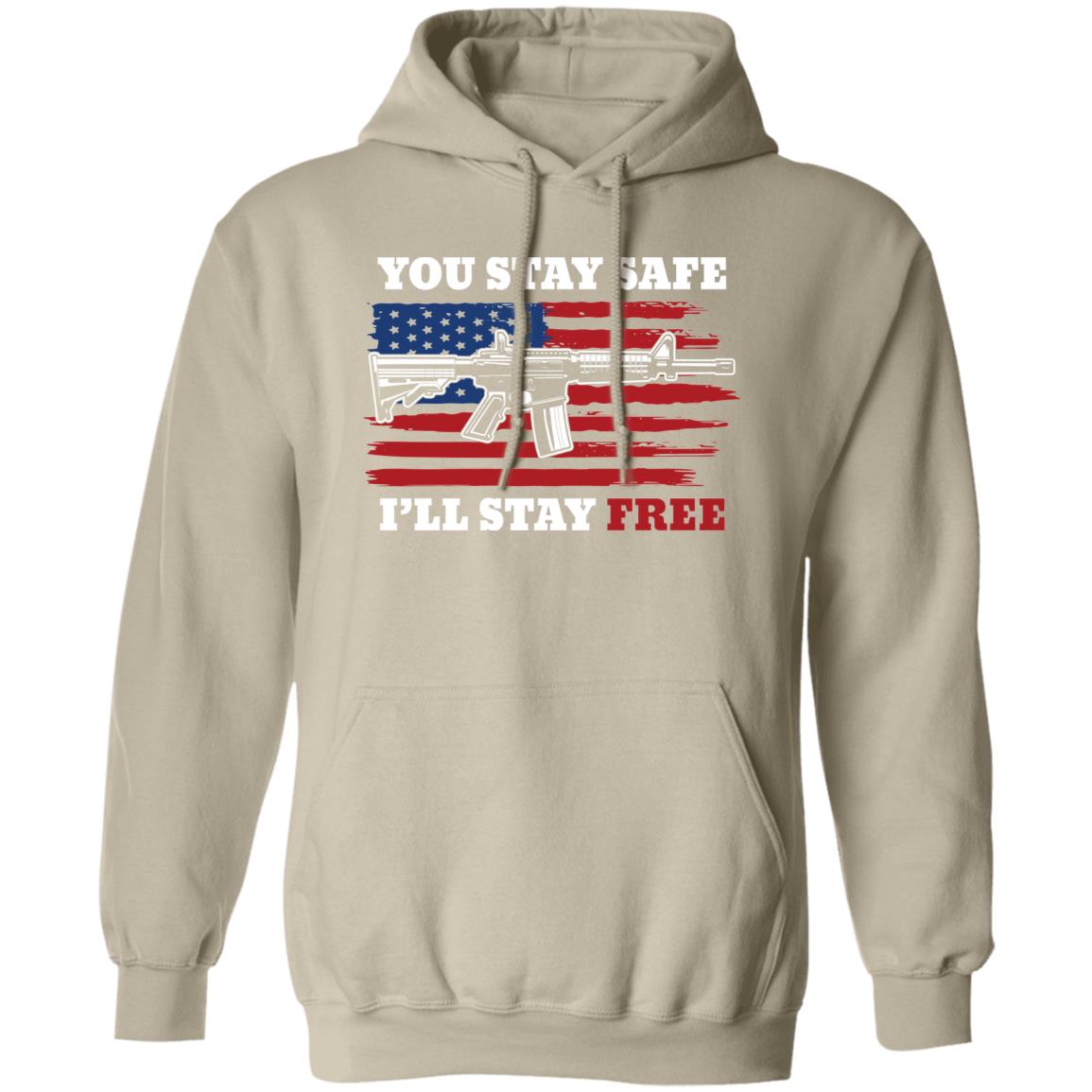 You Stay Safe I'll Stay Free American Flag USA Pullover Hoodie