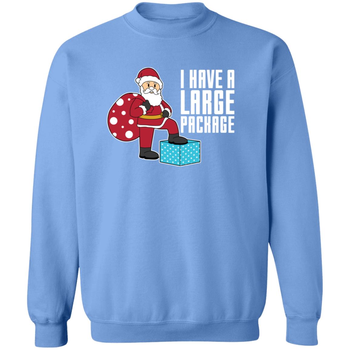 I Have A Large Package Funny Santa Christmas Crewneck Sweatshirt