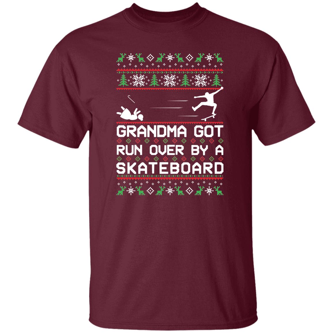 Skateboard Grandma Got Run Over Funny Ugly Christmas T-Shirt