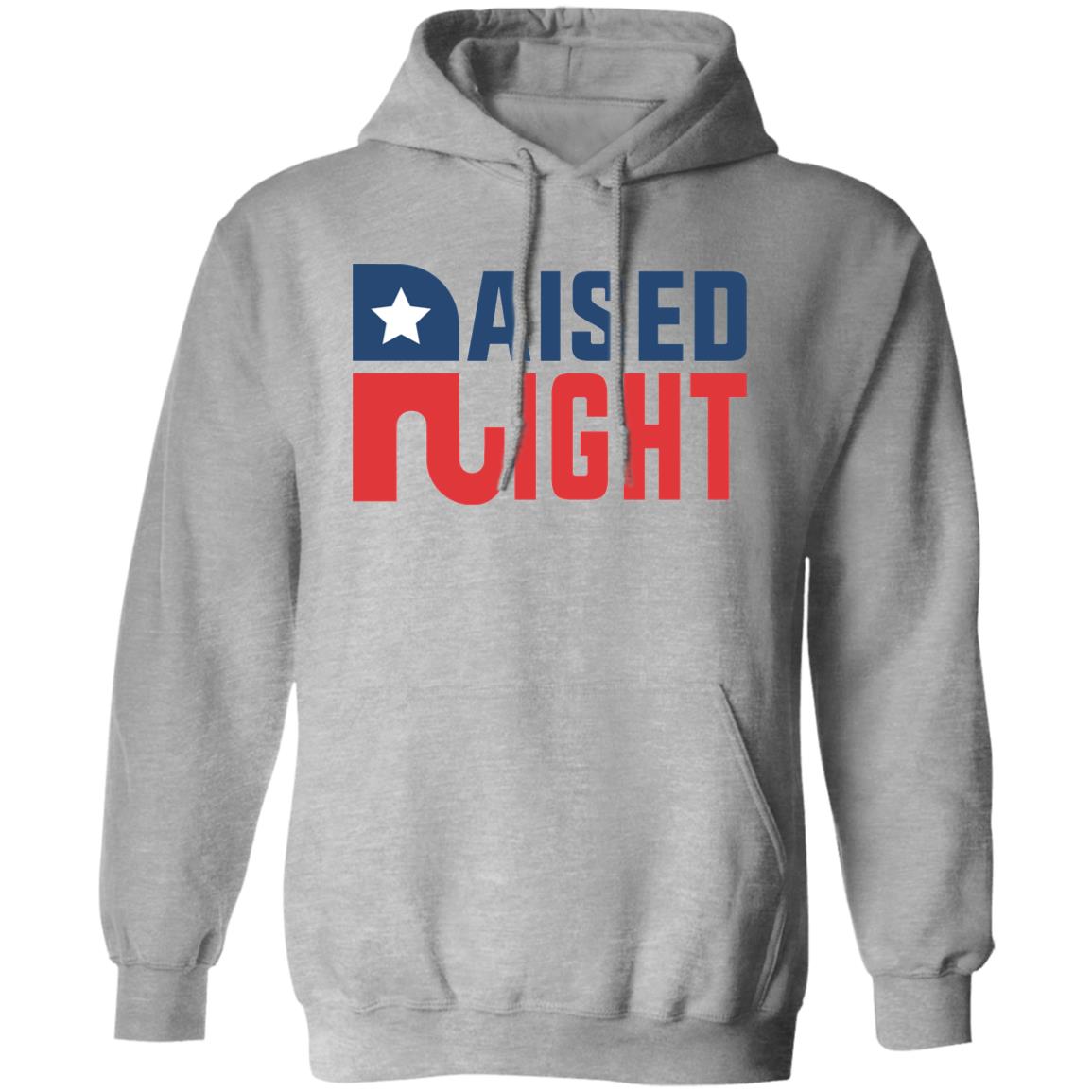 Raised Right Republican American Patriot Merica Pullover Hoodie