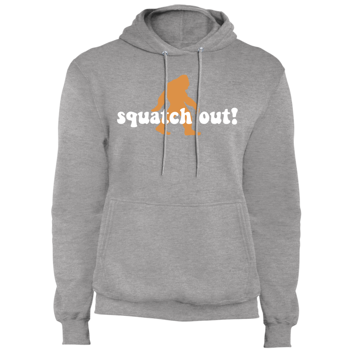 Squatch Out! Funny Sasquatch Pullover Hoodie