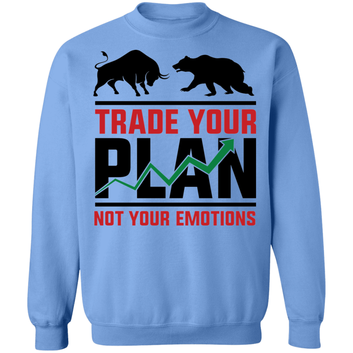Trade Your Plan Not Your Emotions Trading TA Crewneck Sweatshirt