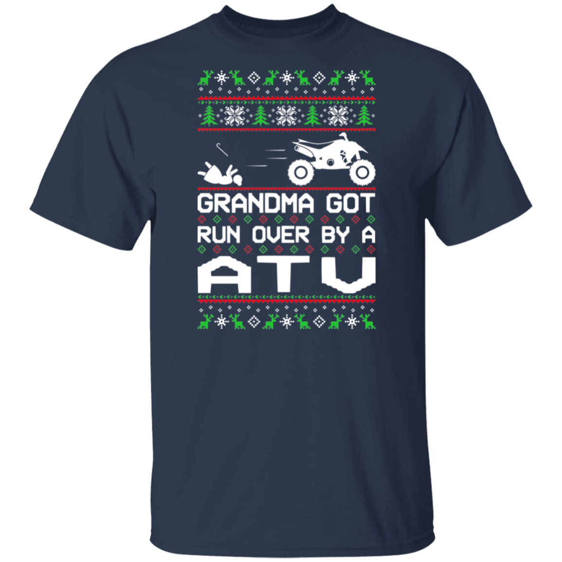 ATV 4-Wheeler Grandma Got Run Over Ugly Christmas T-Shirt