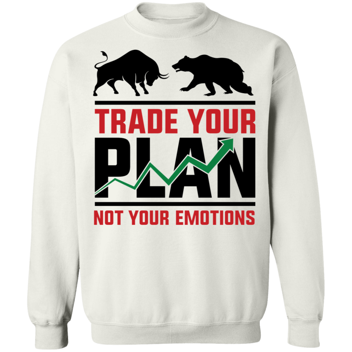 Trade Your Plan Not Your Emotions Trading TA Crewneck Sweatshirt