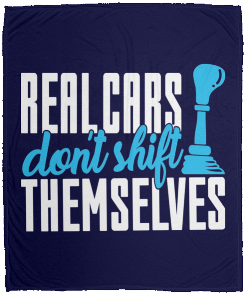 Real Cars Don't Shift Themselves Stick Shift Manual Fleece Blanket - 50x60