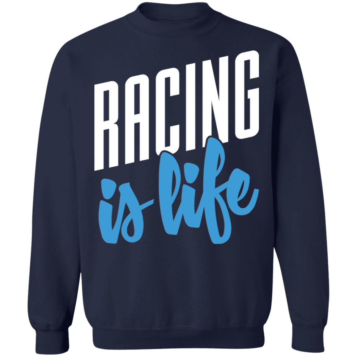 Racing Is Life Crewneck Sweatshirt