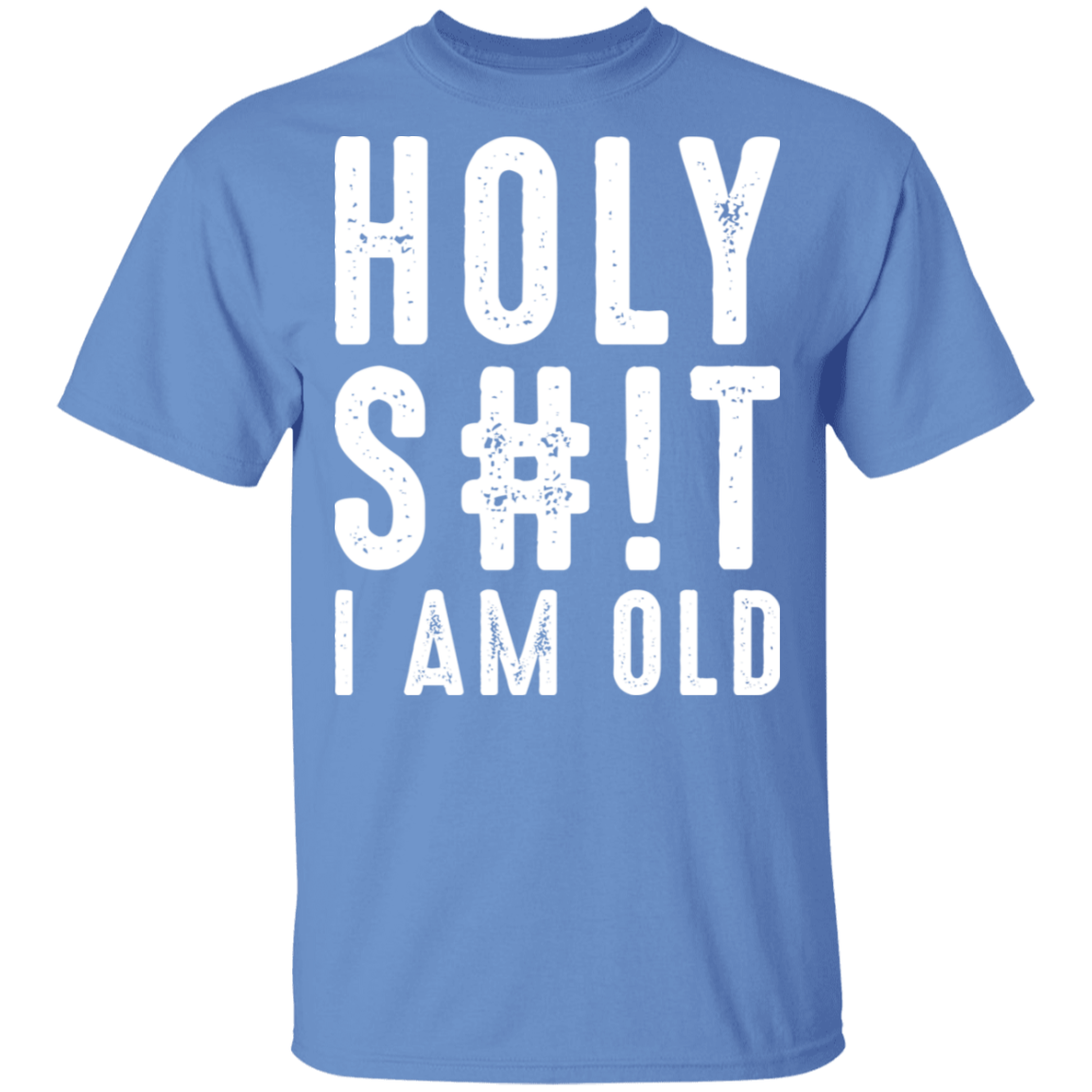 Holy S#!T I Am Old Funny Birthday T-Shirt