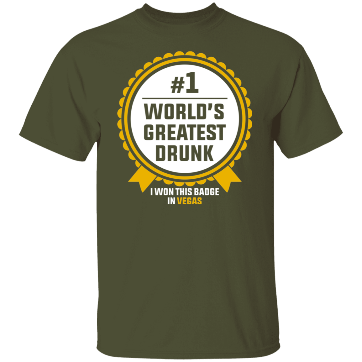 #1 World's Greatest Drunk I Won This Badge In Vegas T-Shirt