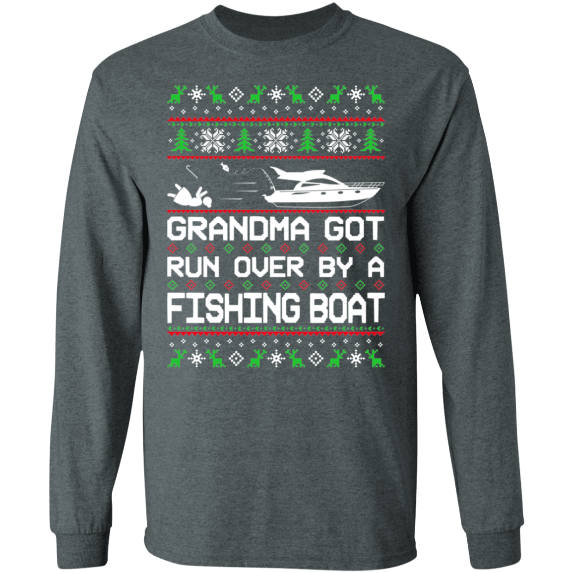 Boat Ugly Christmas Grandma Got Run Over Long Sleeve T-Shirt