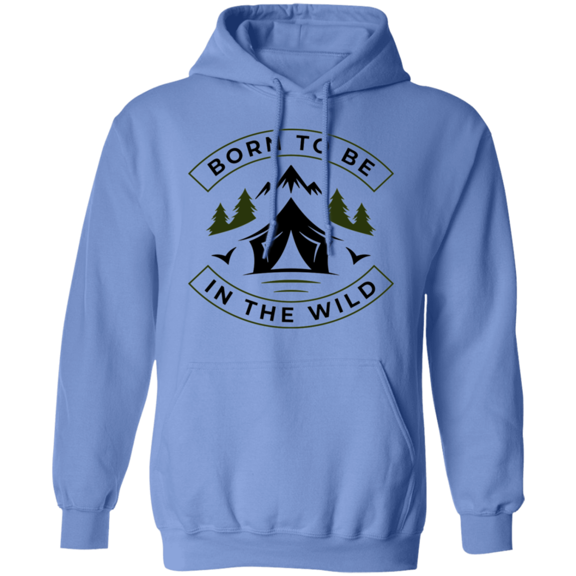 Born To Be In The Wild Camping Pullover Hoodie