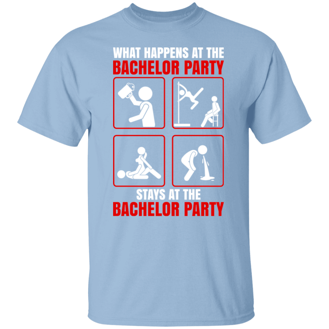 What Happens At The Bachelor Party Stays Funny T-Shirt