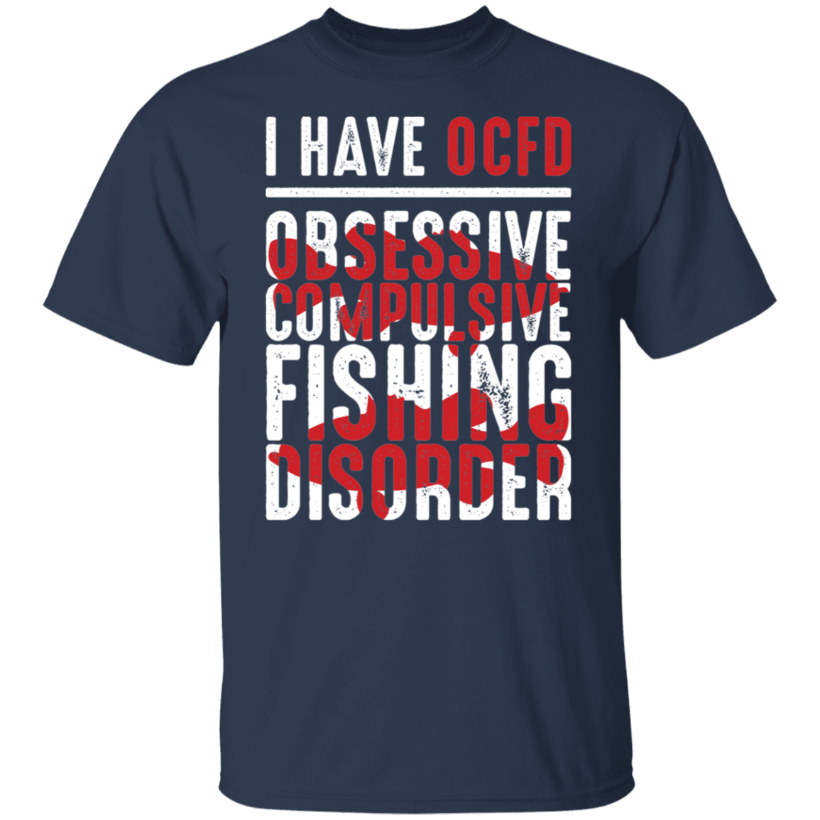 Obsessive Compulsive Fishing Disorder T-Shirt