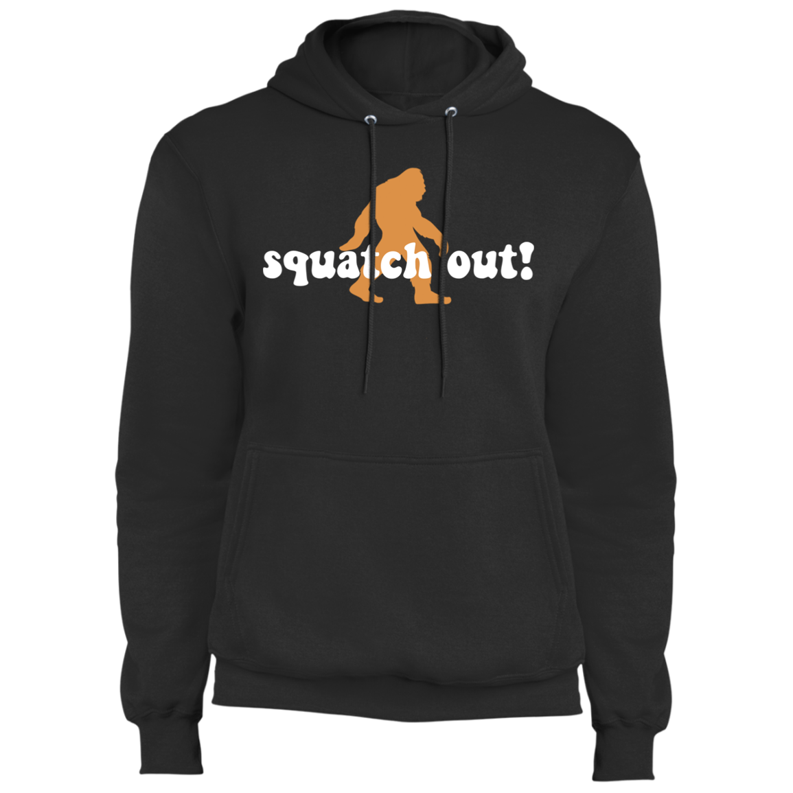 Squatch Out! Funny Sasquatch Pullover Hoodie