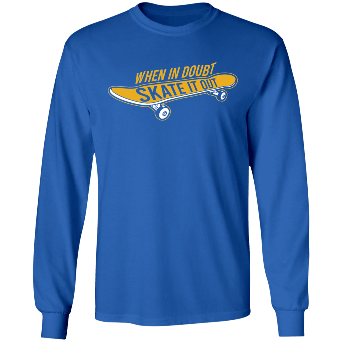 When In Doubt Skate It Out Skateboarding Long Sleeve T-Shirt