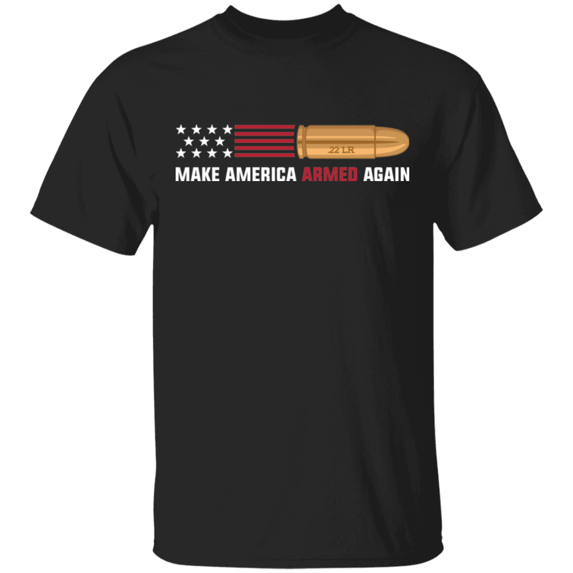 .22 LR Make American Armed Again Bullet American Flag USA T-Shirt