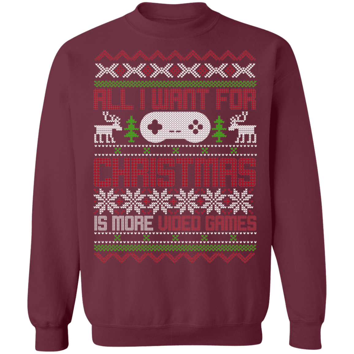 All I Want For Christmas Is More Video Games Gaming Party Crewneck Sweatshirt