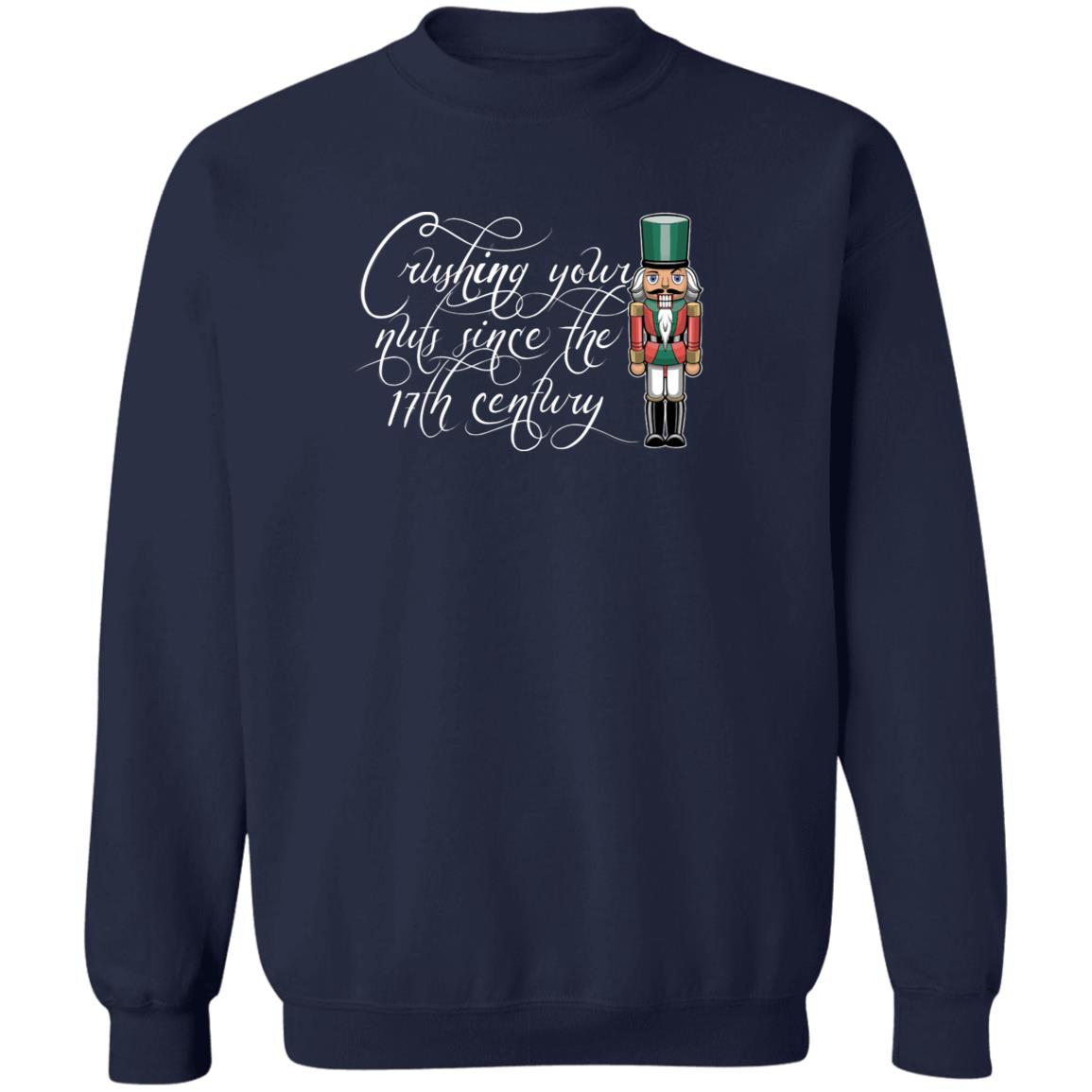Nutcracker Crushing Your Nuts Since the 17th Century Christmas Crewneck Sweatshirt
