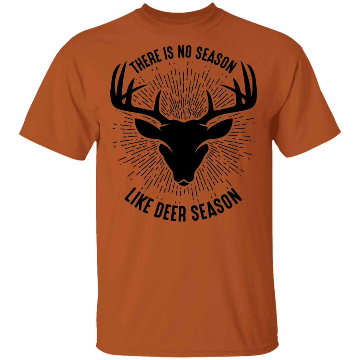There Is No Season Like Deer Season Hunting T-Shirt