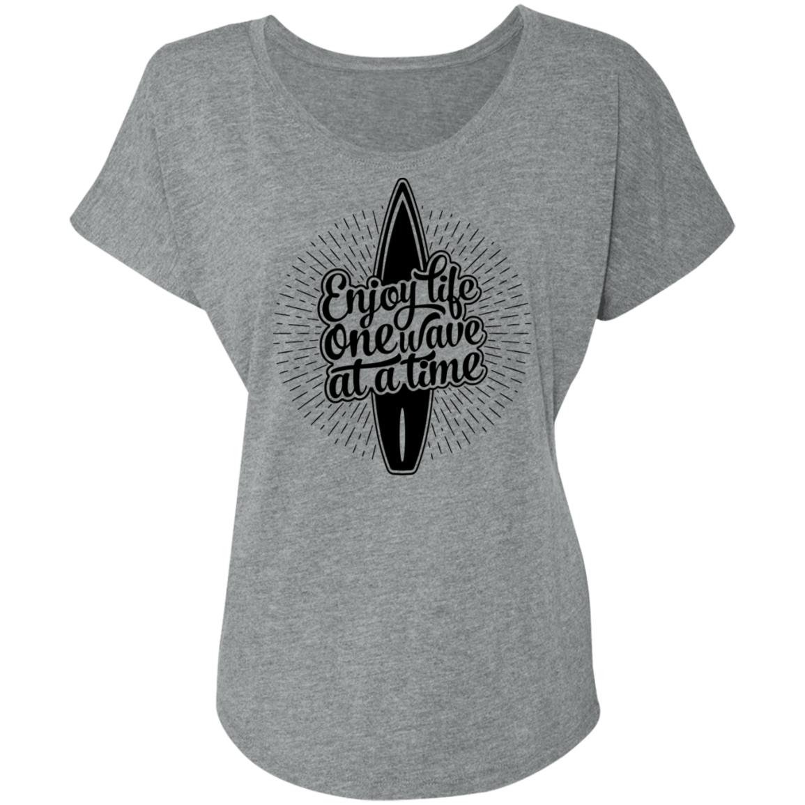 Enjoy Life One Wave At A Time Beach Surfing Women's Dolman Sleeve