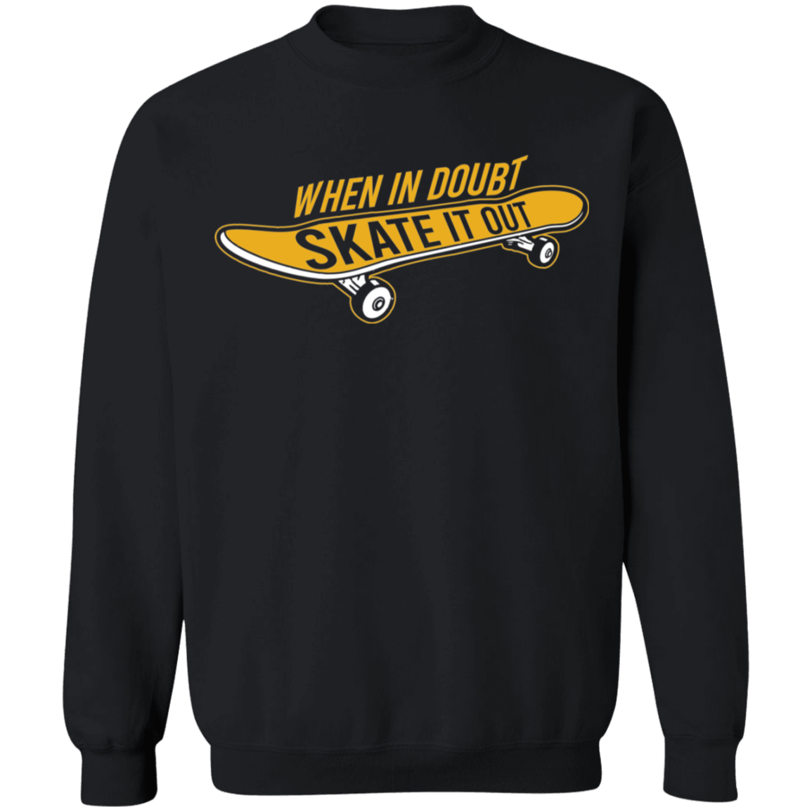 When In Doubt Skate It Out Skateboarding Skateboard Crewneck Sweatshirt