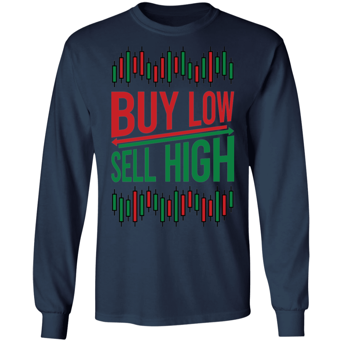 Buy Low Sell High Stock Market Crypto TA Long Sleeve T-Shirt
