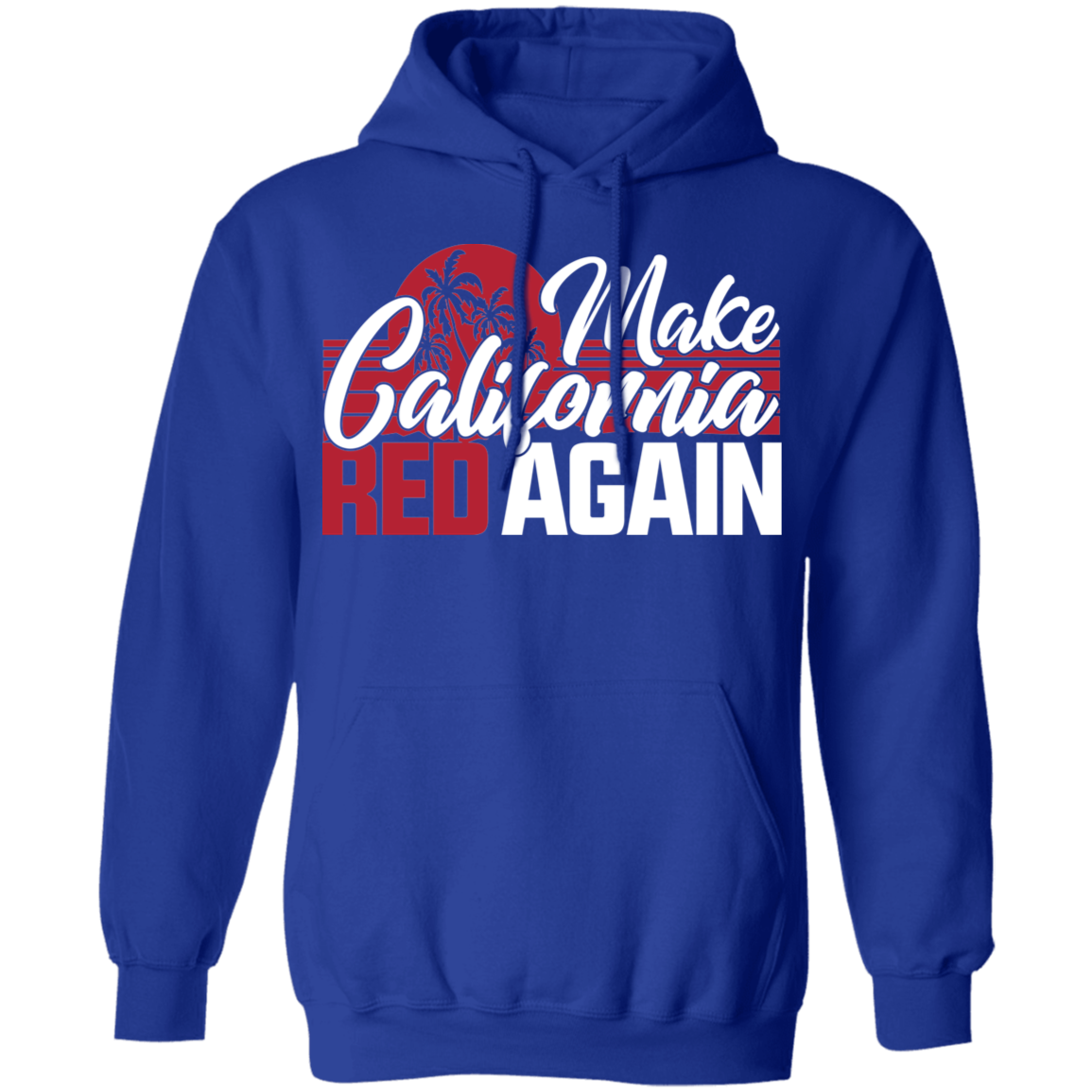 Make California Red Again Republican Pullover Hoodie