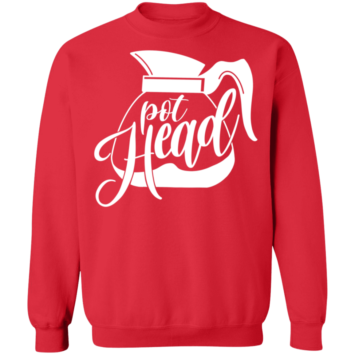 Pot Head Funny Coffee Pot Pot Head Funny Coffee Pot rewneck Sweatshirt