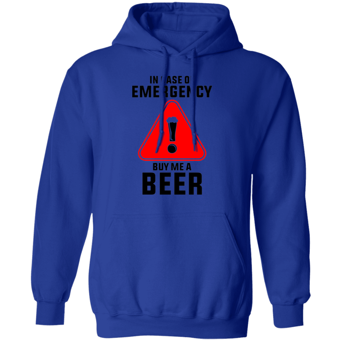 In Case Of Emergency Buy Me A Beer Pullover Hoodie