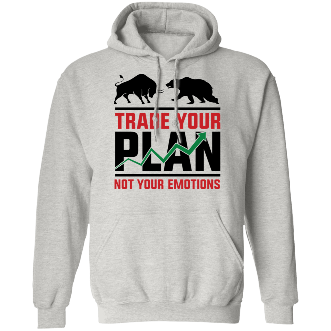 Trade Your Plan Not Your Emotions Trading TA Pullover Hoodie