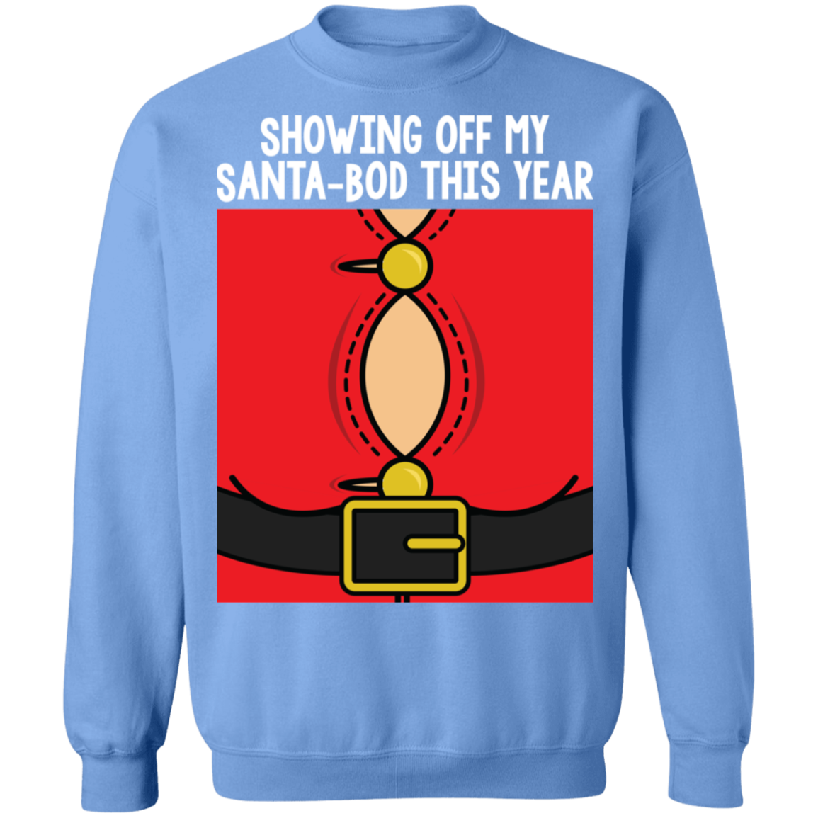 Showing Off My Santa-Bod This Year Ugly Christmas Crewneck Sweatshirt