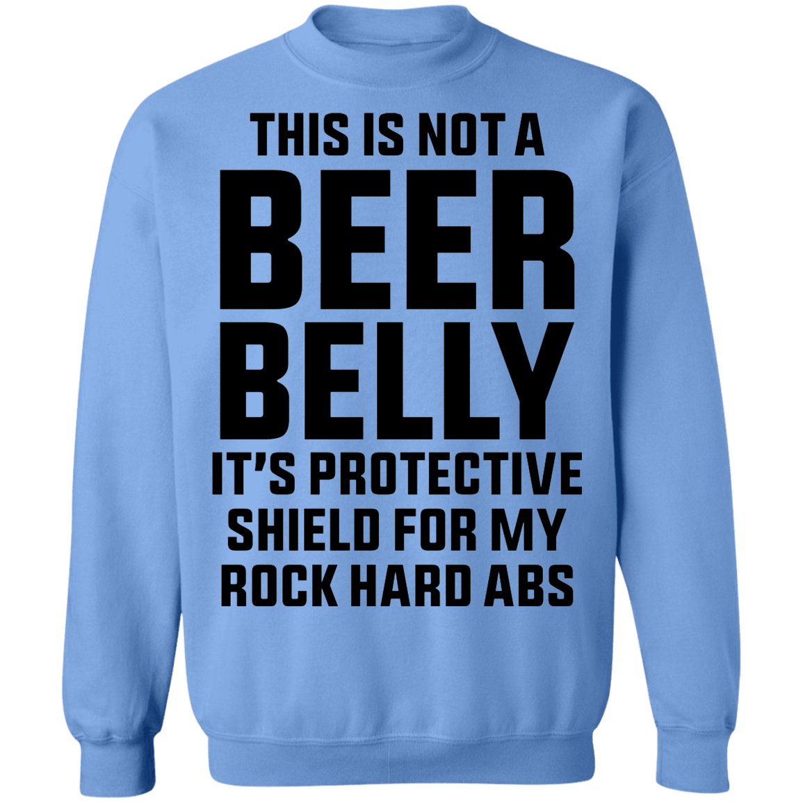 This Is Not A Beer Belly It's Ab Protection Crewneck Sweatshirt