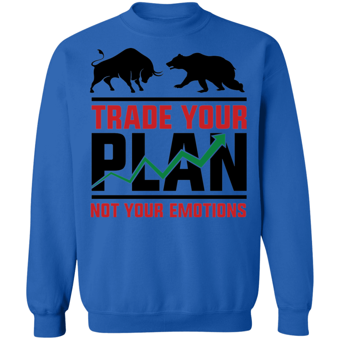 Trade Your Plan Not Your Emotions Trading TA Crewneck Sweatshirt
