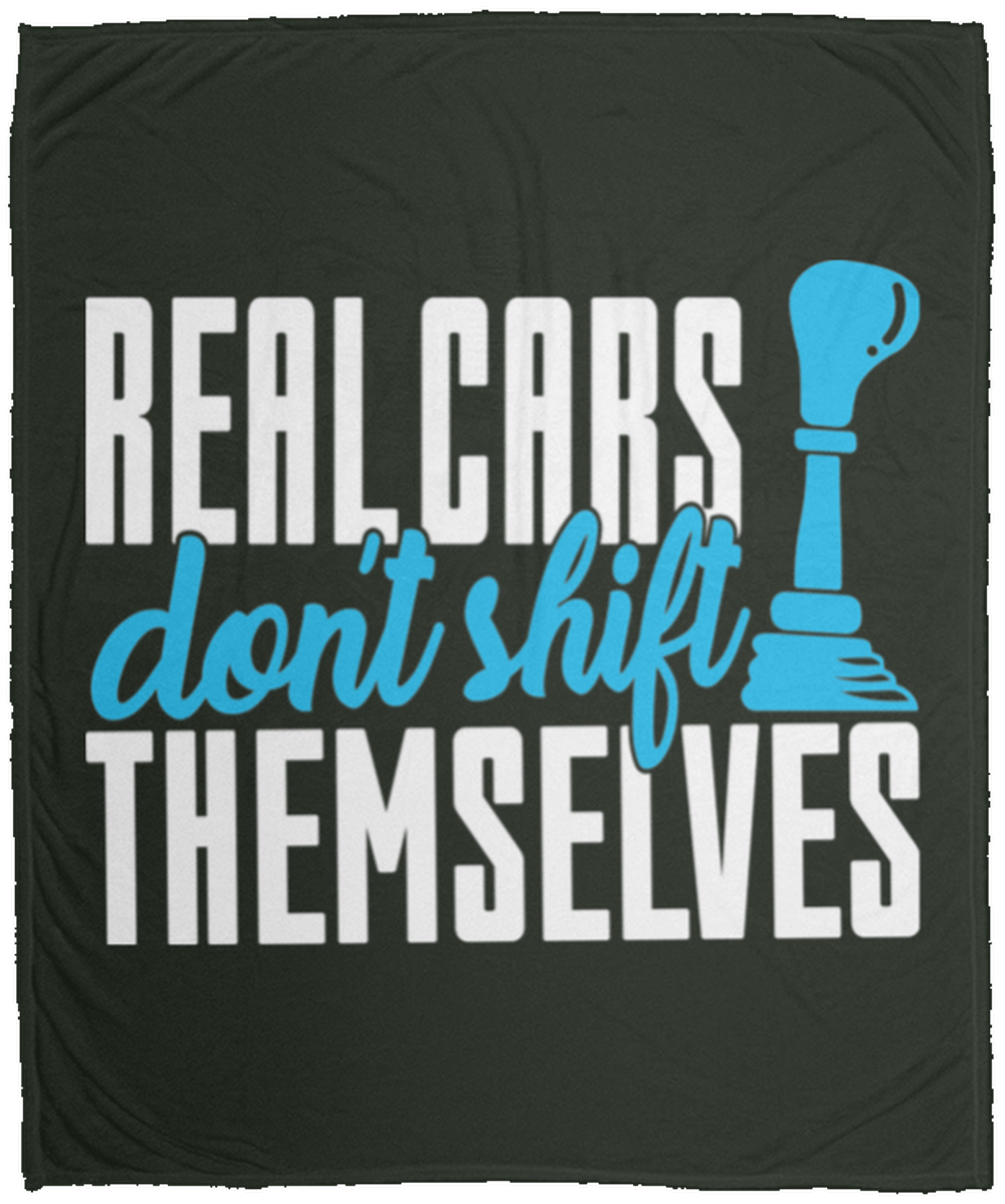 Real Cars Don't Shift Themselves Stick Shift Manual Fleece Blanket - 50x60