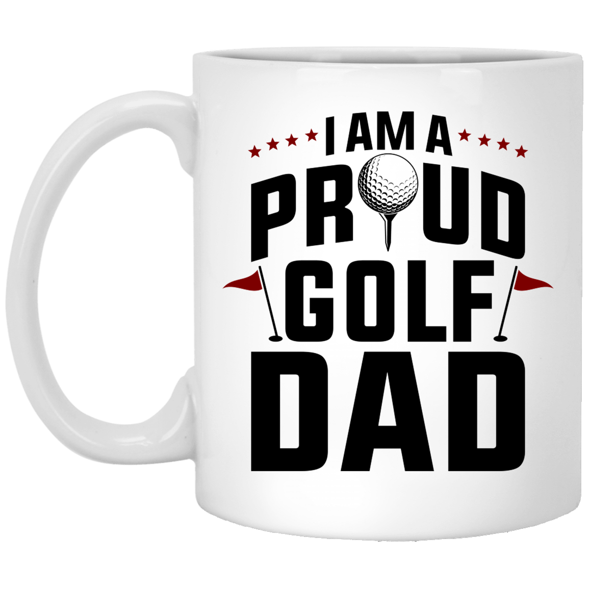 I Am A Proud Golf Dad Golfing 11 oz. White Mug