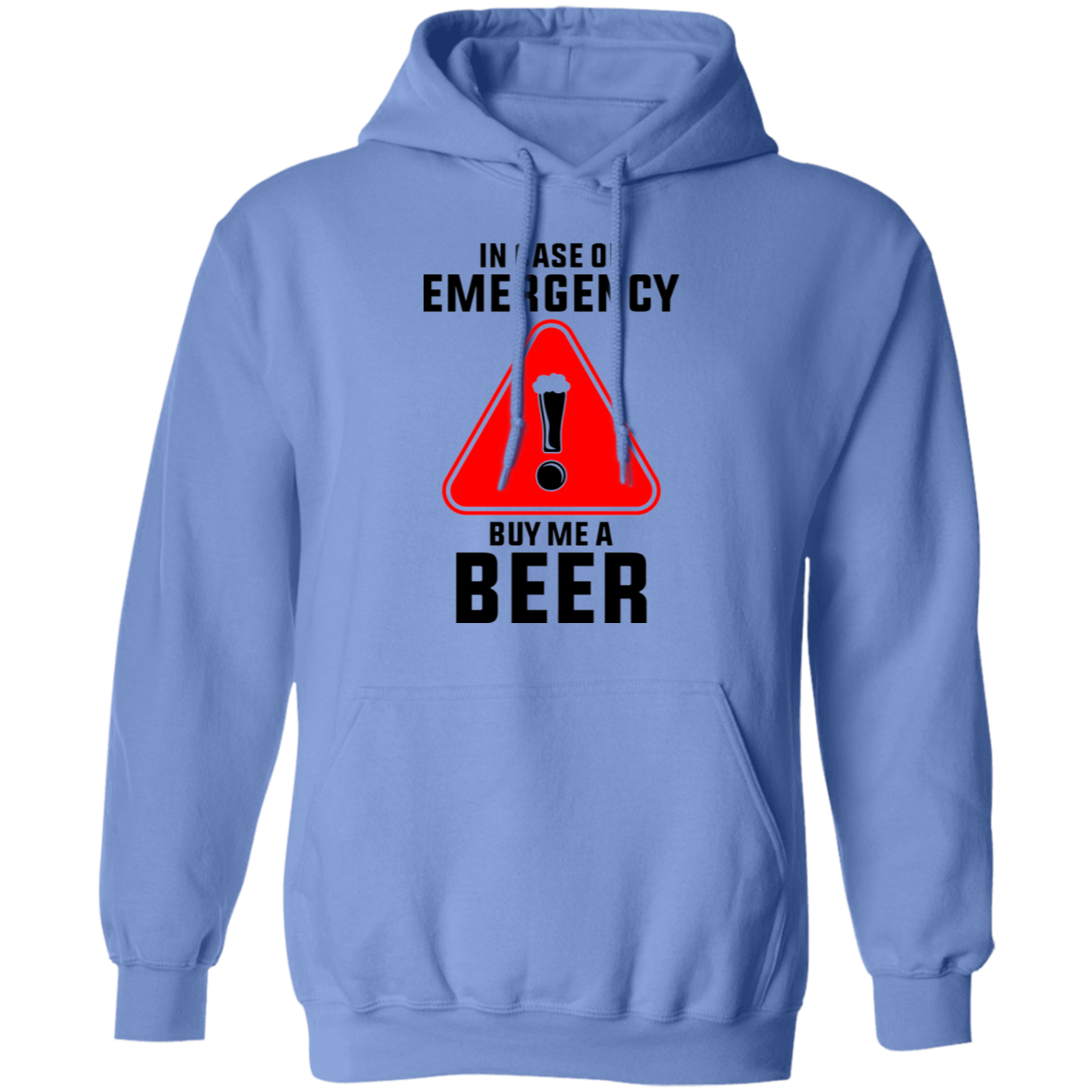 In Case Of Emergency Buy Me A Beer Pullover Hoodie