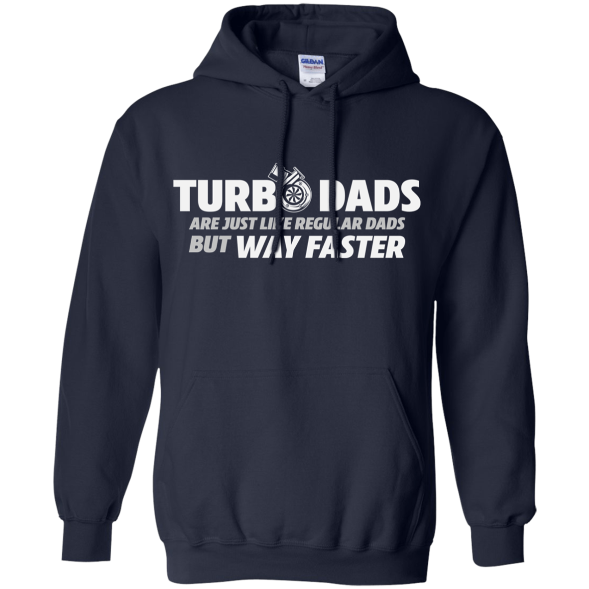 TURBO DADS ARE JUST LIKE REGULAR DADS BUT WAY FASTER Pullover Hoodie