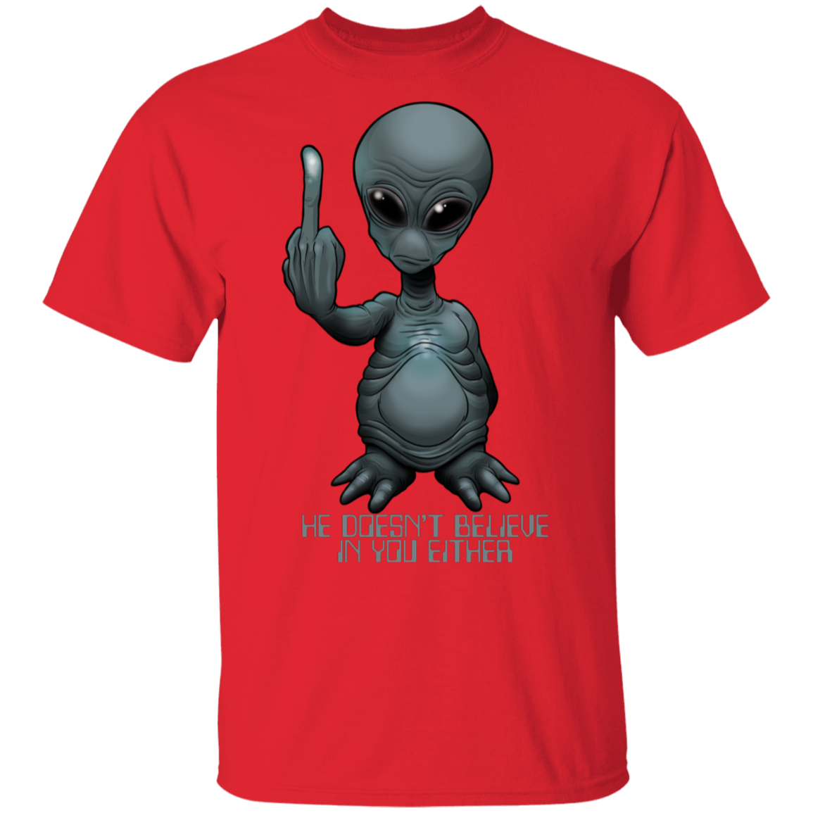 Men's Space Alien Doesn't Believe in You Either T-Shirt