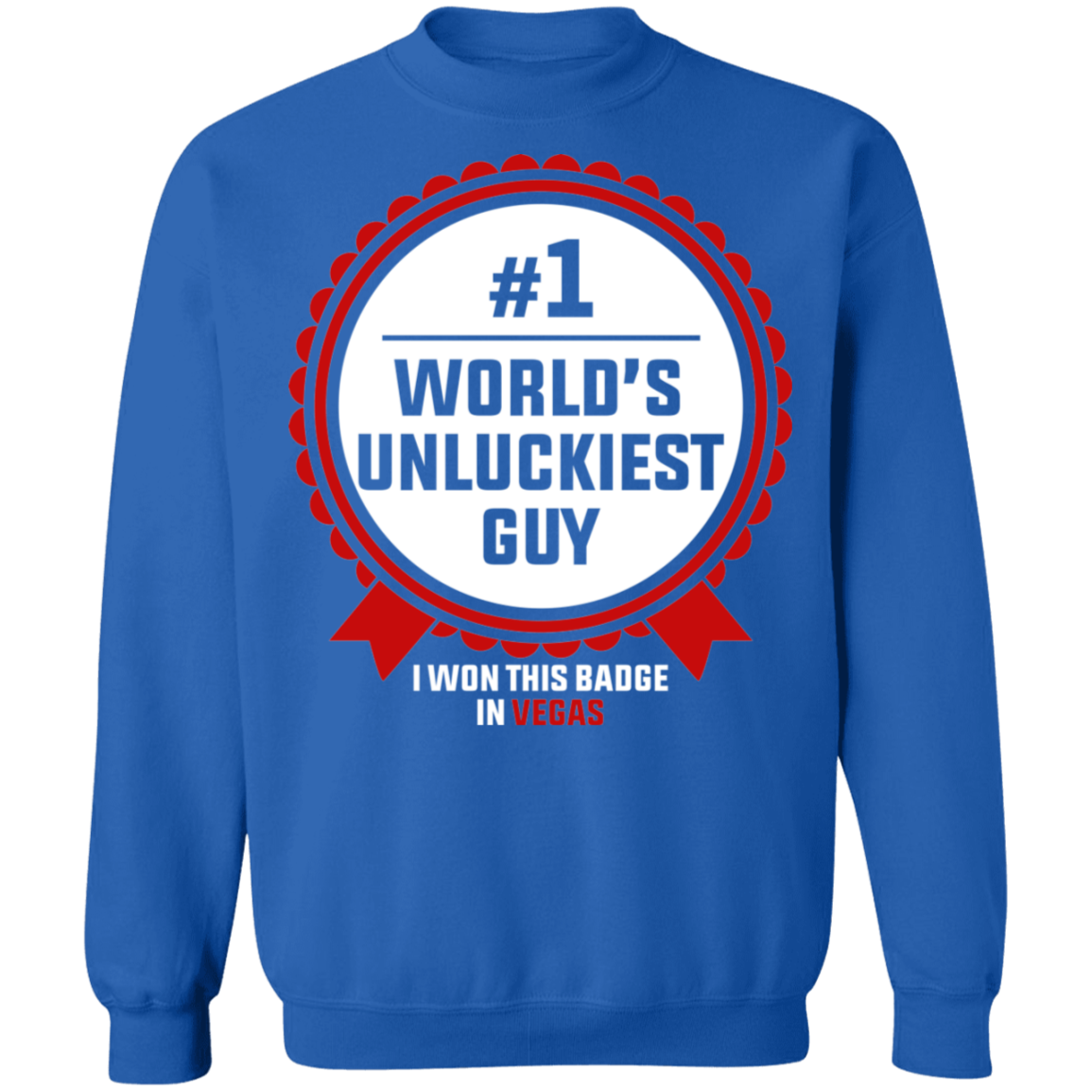 #1 World's Unluckiest Guy Las Vegas Crewneck Sweatshirt