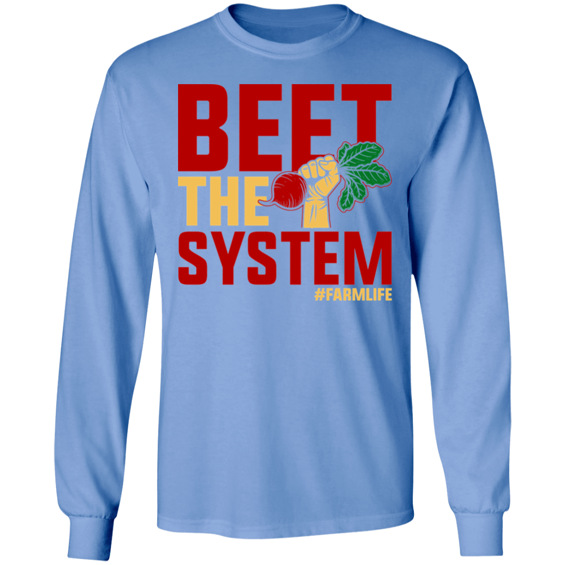 Beet The System Funny Farming Long Sleeve T-Shirt