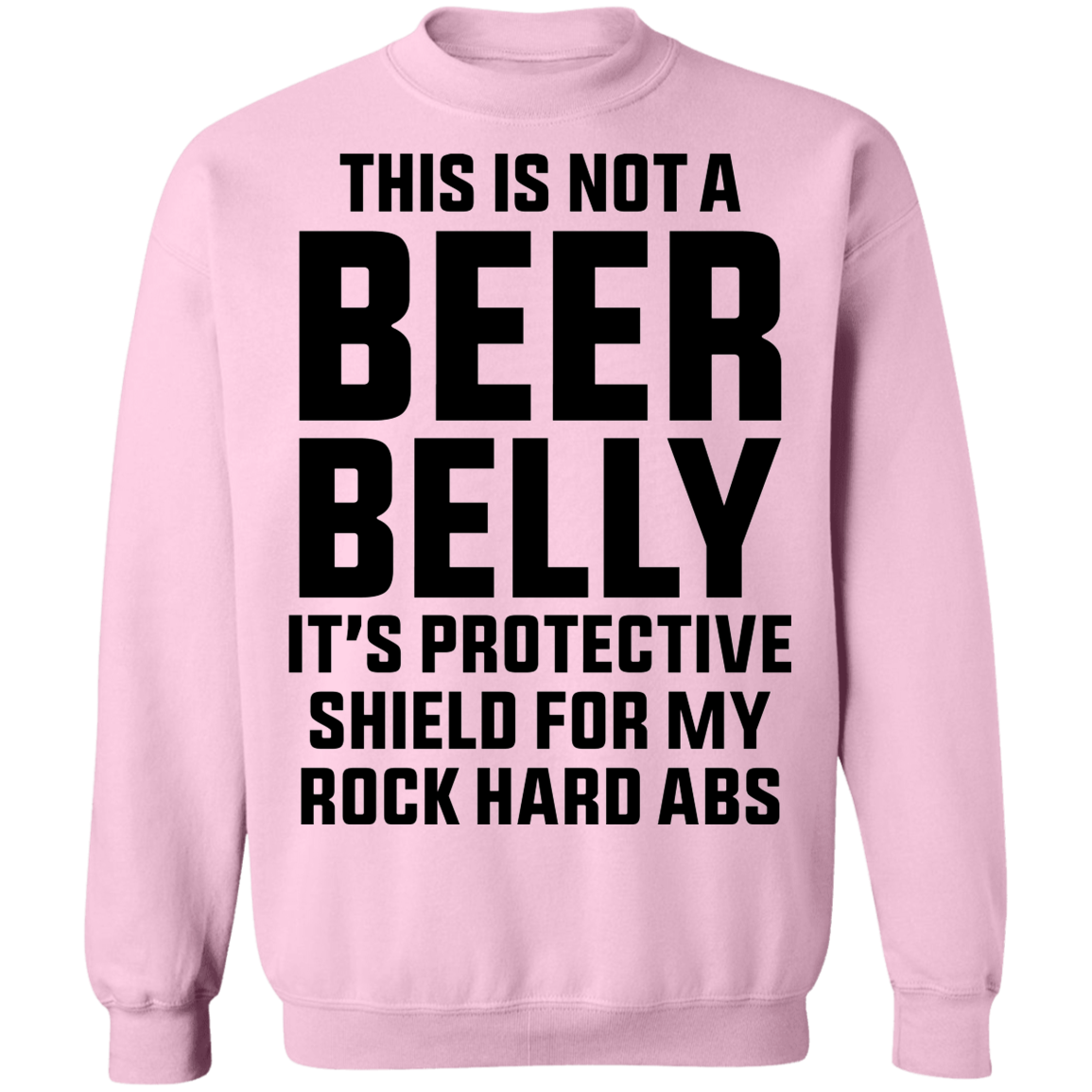 This Is Not A Beer Belly It's Ab Protection Crewneck Sweatshirt