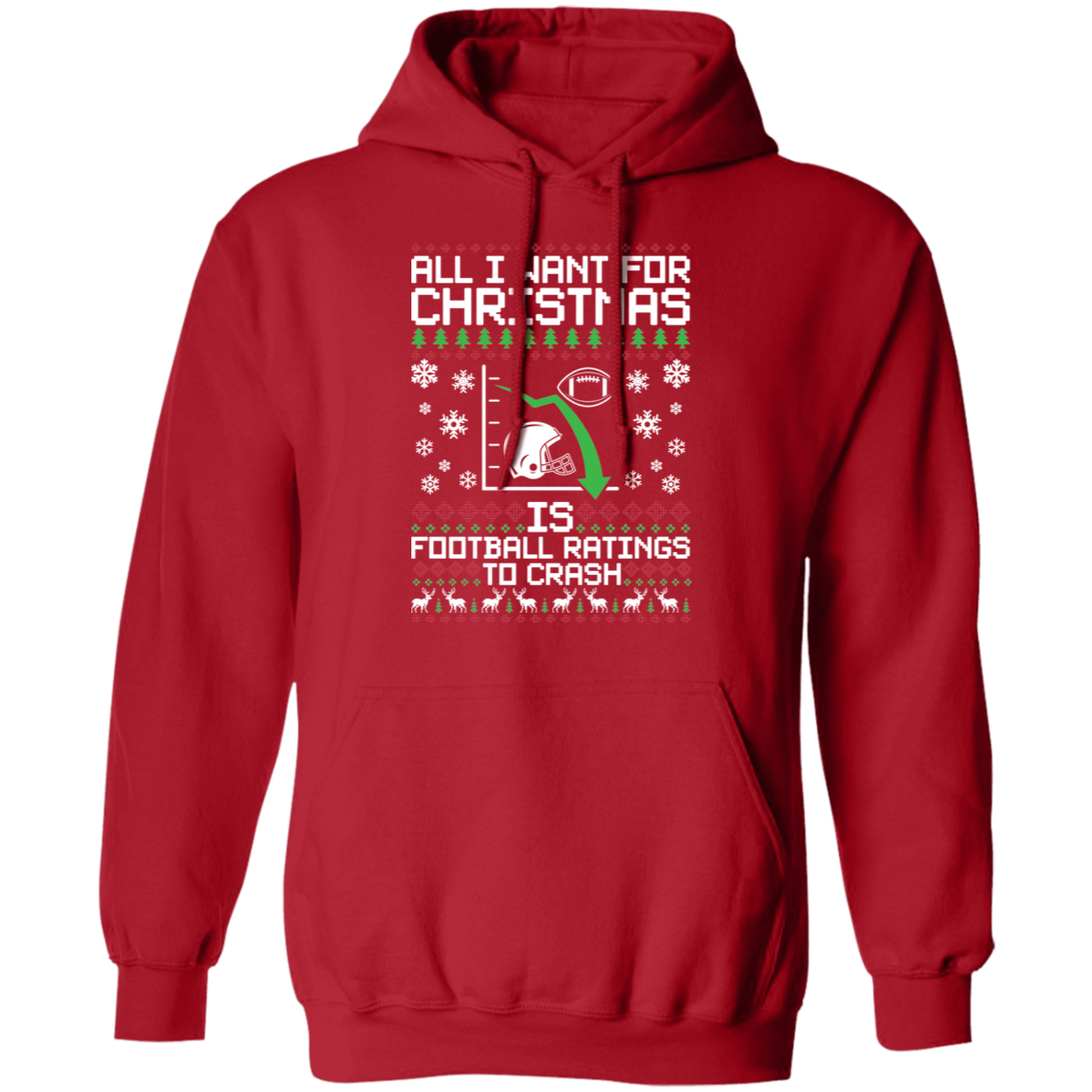 All I Want For Christmas Is Football Ratings To Crash Hoodie
