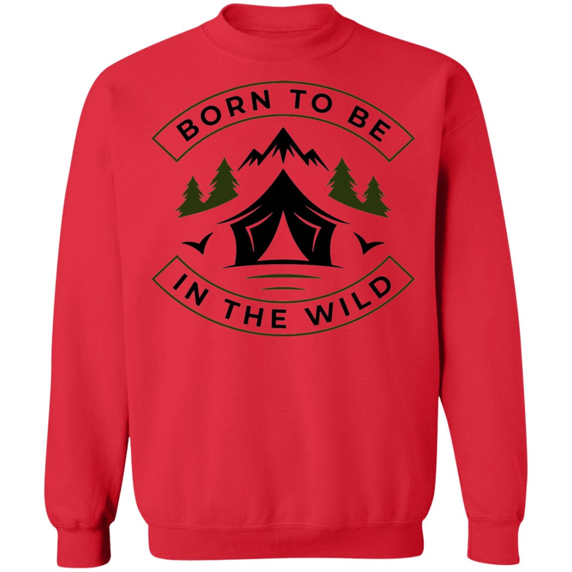 Born To Be In The Wild Camping Crewneck Sweatshirt