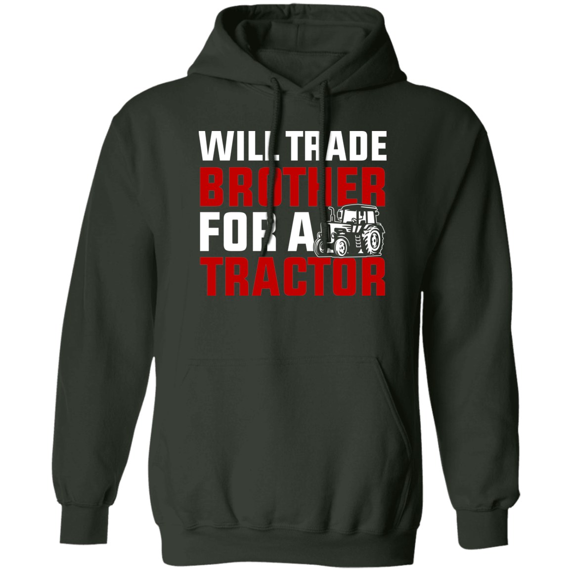 Will Trade Brother For Tractor Funny Farming Hoodie