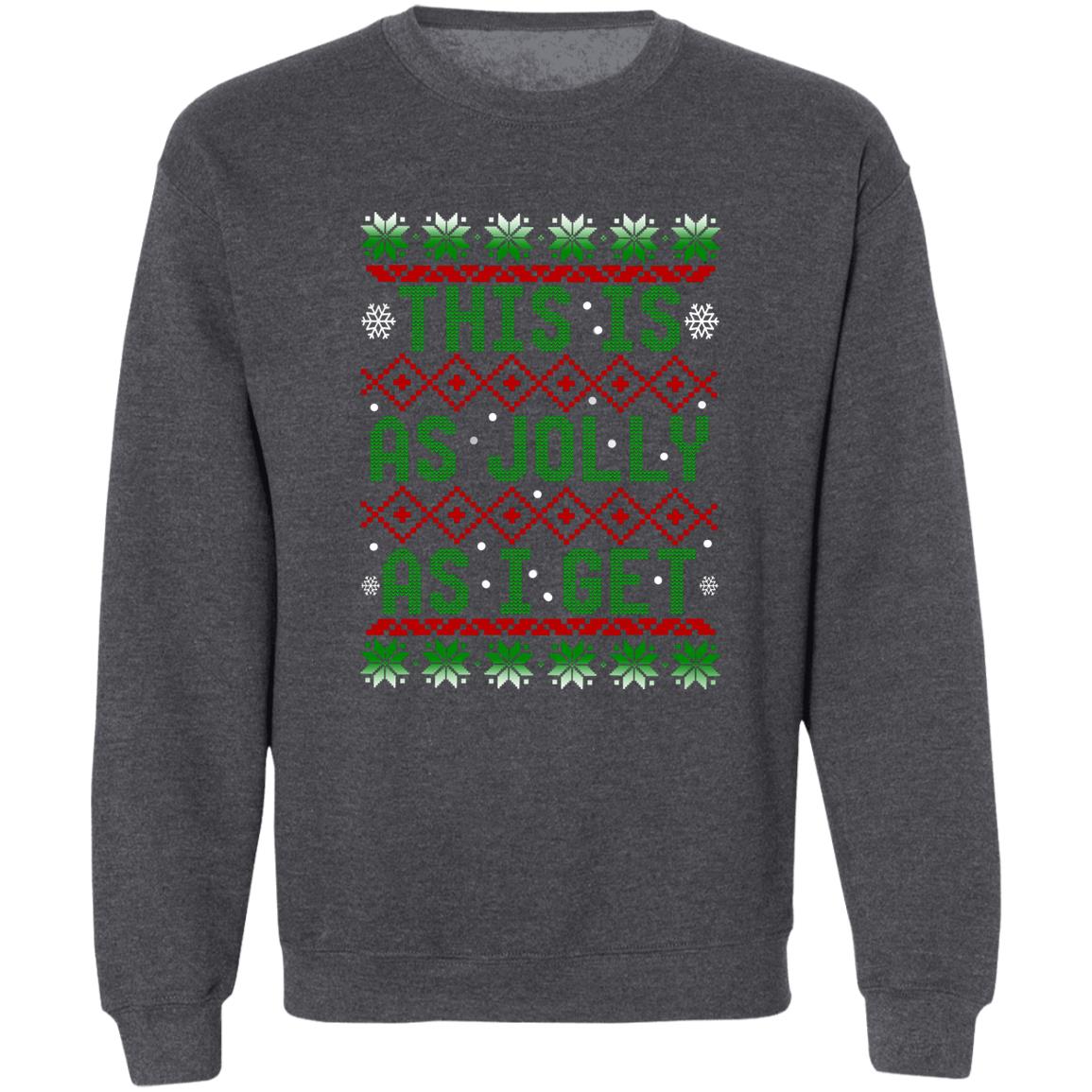 This Is As Jolly As I Get Christmas Crewneck Sweatshirt