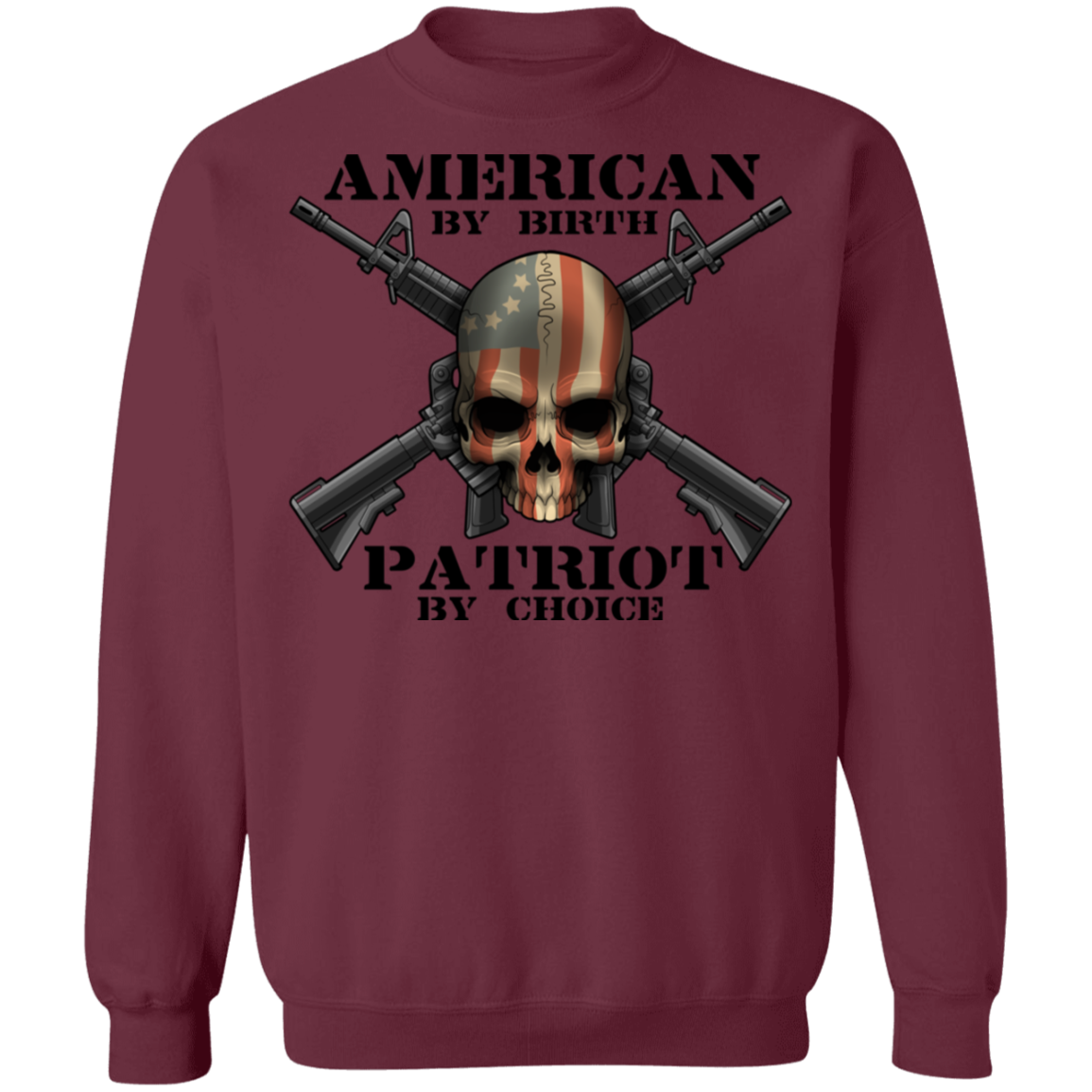 American by Birth Patriot by Choice American Flag Skull Crewneck Sweatshirt
