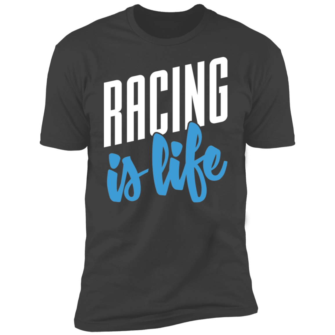 Racing is Life Premium Short Sleeve T-Shirt